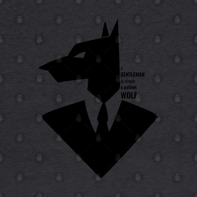 A gentleman is simply a patient wolf by monoblocpotato